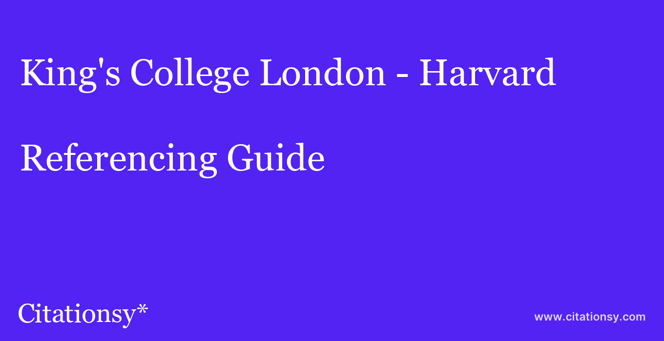 cite King's College London - Harvard  — Referencing Guide